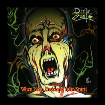 DIRTY LUST - When Fear Envelops your Spirit