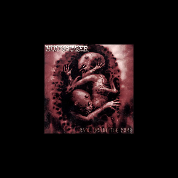 HOUWITSER - Rage Inside the Womb