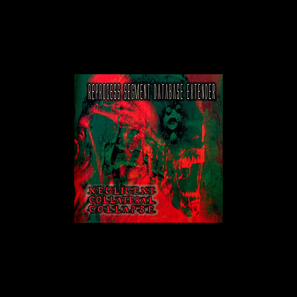 NEGLIGENT COLLATERAL COLLAPSE - Reprocess Segment Database Extender