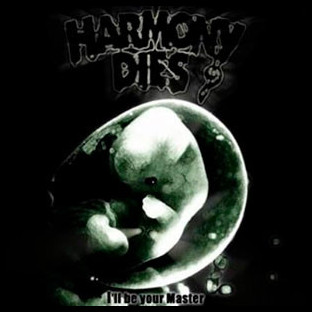 HARMONY DIES - I'll Be Your Master