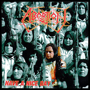 ABORTION - Have a Nice Day