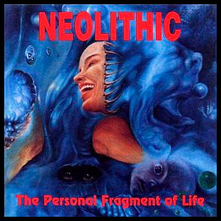 NEOLITHIC - The Personal Fragment of Life