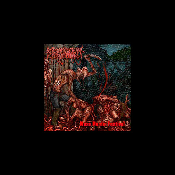 NEURO-VISCERAL EXHUMATION - Mass Murder Festival