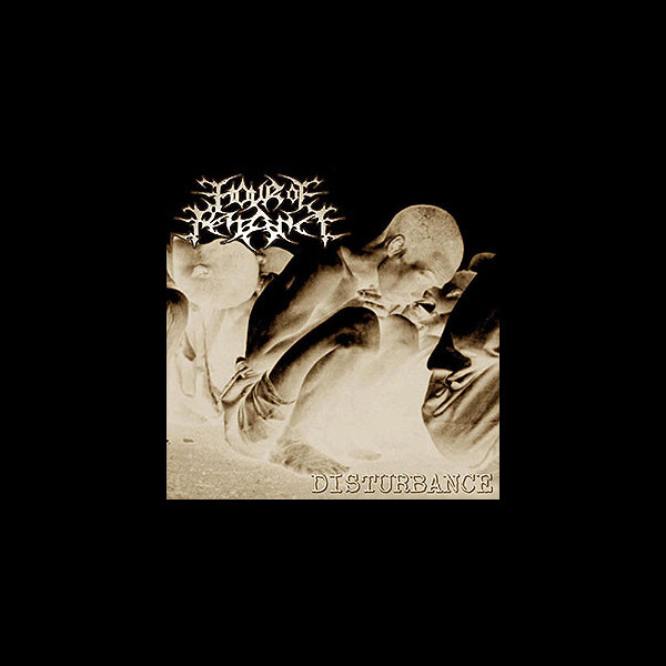 HOUR OF PENANCE - Disturbance
