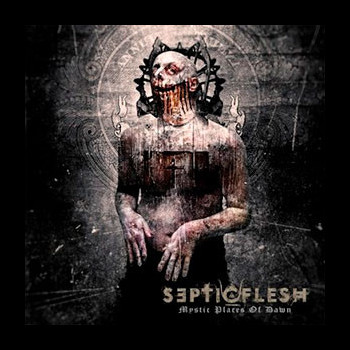 SEPTIC FLESH - Mystic Places of Dawn