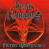 VITAL REMAINS - Forever Underground