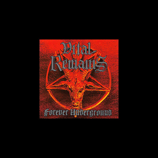 VITAL REMAINS - Forever Underground