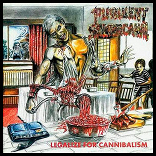 PURULENT SPERMCANAL - Legalize For Cannibalism + Sperman