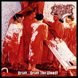 CHRIST DENIED - Drink... Drink the Blood!