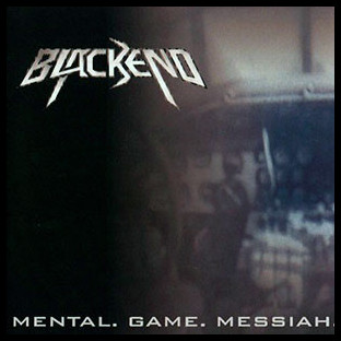 BLACKEND - Mental. Game. Messiah.