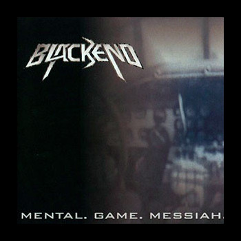BLACKEND - Mental. Game. Messiah.