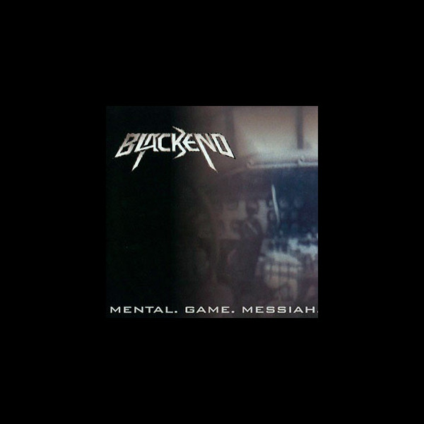 BLACKEND - Mental. Game. Messiah.
