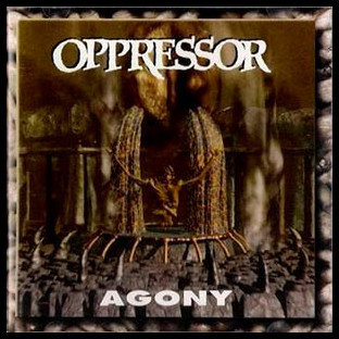 OPPRESSOR - Agony