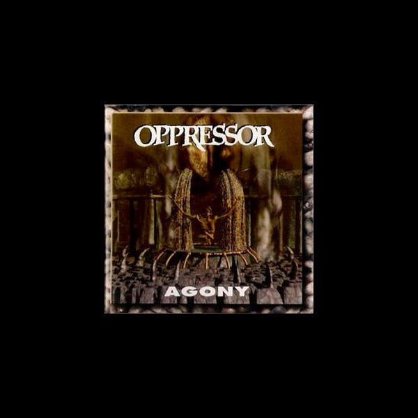 OPPRESSOR - Agony