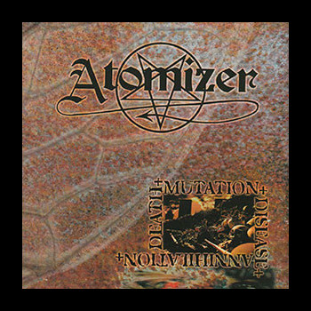 ATOMIZER - Death-Mutation-Disease-Annihilation