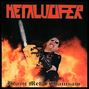 METALUCIFER - Heavy Metal Chainsaw