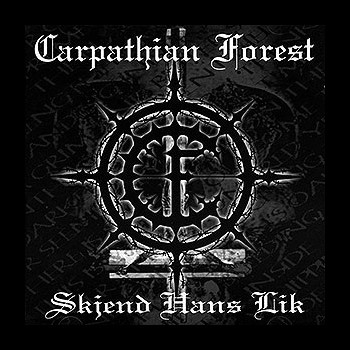 CARPATHIAN FOREST - Skjend Hans Lik