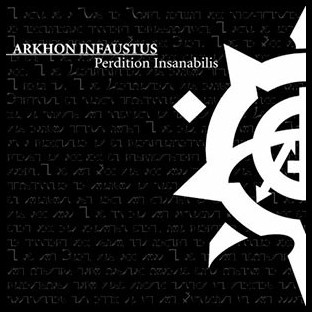 ARKHON INFAUSTUS - Perdition Insanabilis