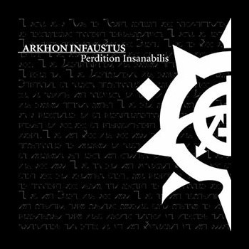 ARKHON INFAUSTUS - Perdition Insanabilis