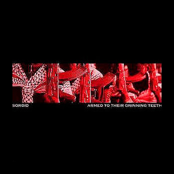 SORDID - Armed to their Grinning Teeth