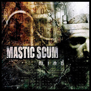 MASTIC SCUM - Mind