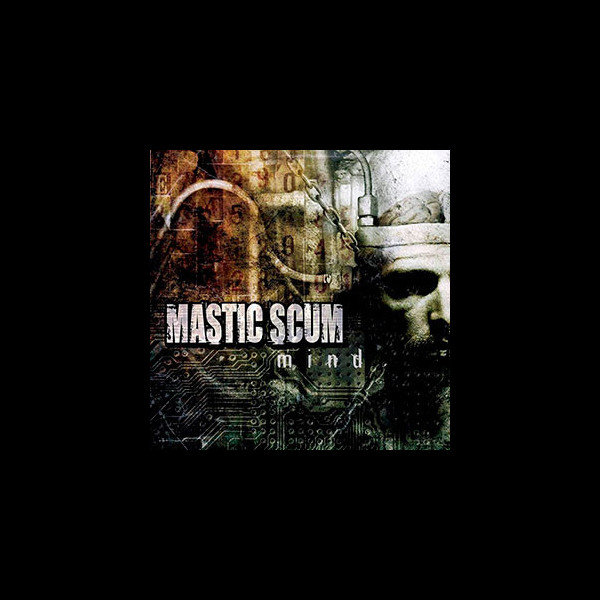 MASTIC SCUM - Mind