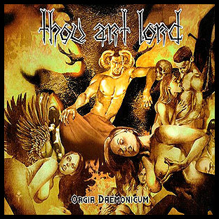 THOU ART LORD - Orgia Daemonicum