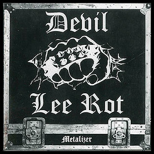 DEVIL LEE ROT - Metalizer