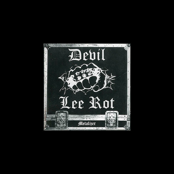 DEVIL LEE ROT - Metalizer