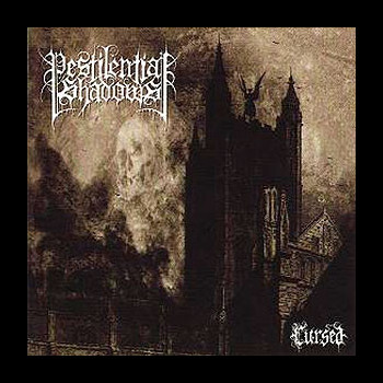 PESTILENTIAL SHADOWS - Cursed