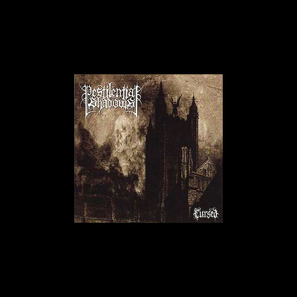 PESTILENTIAL SHADOWS - Cursed