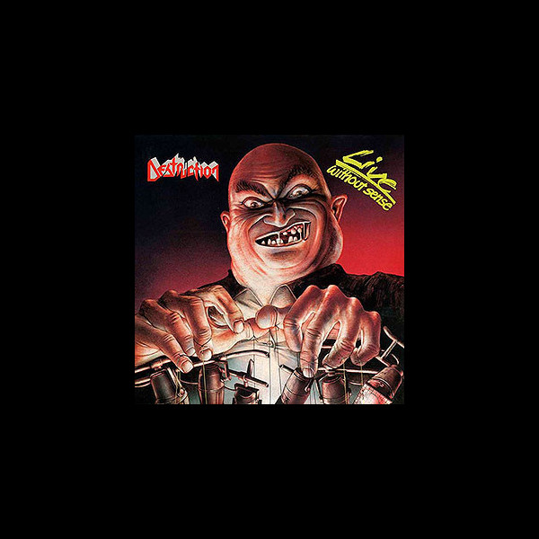 DESTRUCTION - Live Without Sense