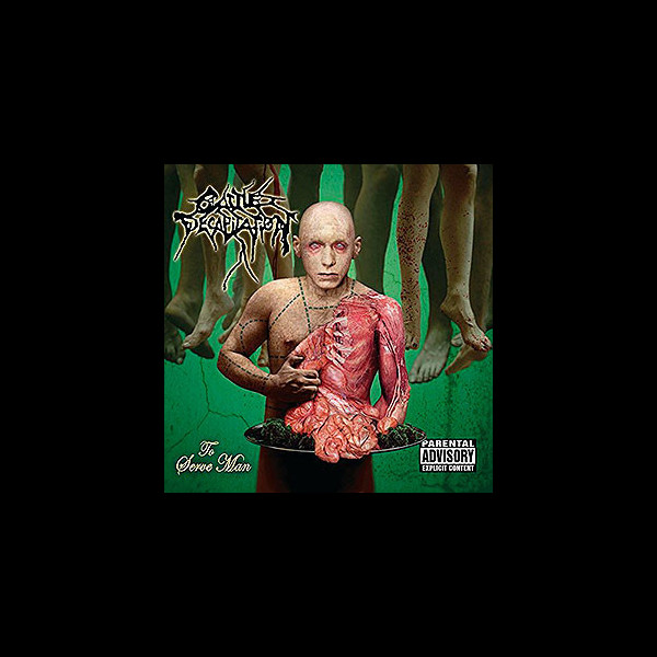 CATTLE DECAPITATION - To Serve Man