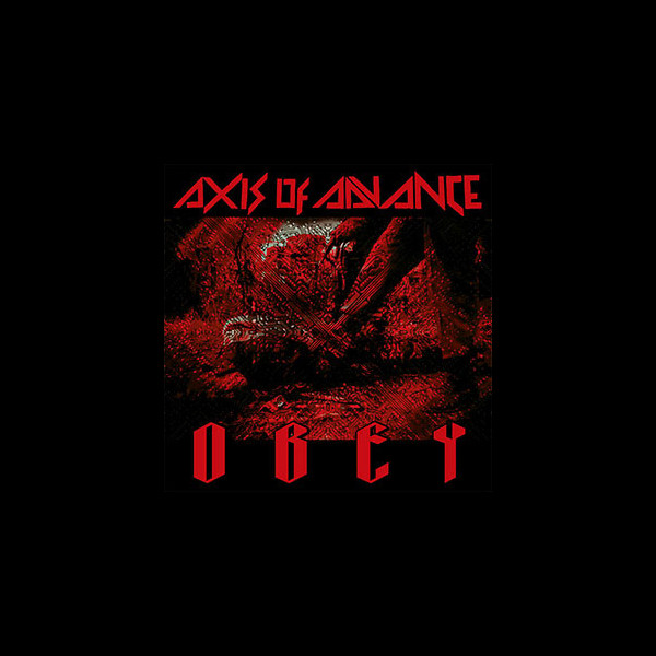 AXIS OF ADVANCE - Obey