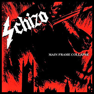 SCHIZO - Main Frame Collapse