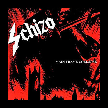 SCHIZO - Main Frame Collapse