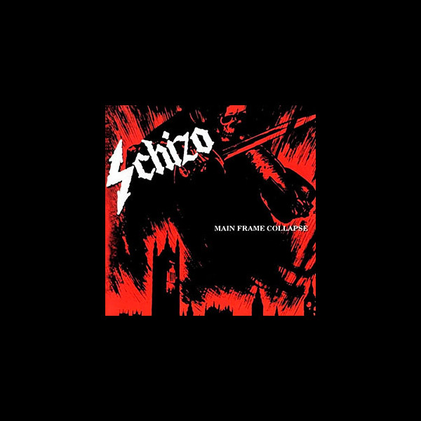 SCHIZO - Main Frame Collapse
