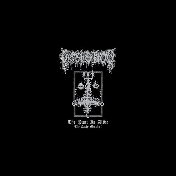 DISSECTION - The Past is Alive (The Early Mischief)