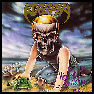 ATROPHY - Violent by Nature