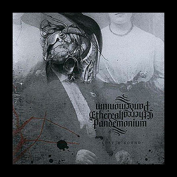 ETHEREAL PANDEMONIUM - Lost'n'Sound