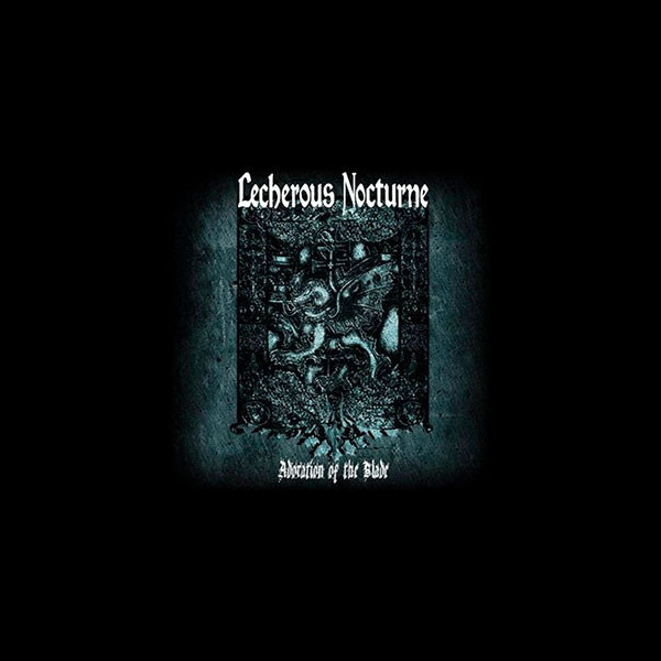 LECHEROUS NOCTURNE - Adoration of the Blade
