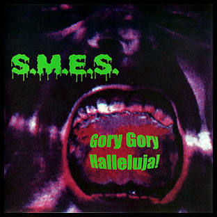 S.M.E.S. - Gory Gory Halleluja