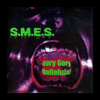 S.M.E.S. - Gory Gory Halleluja