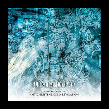 OF HUMAN BONDAGE - The Goat Sessions Vol. II: Antichristendom, a Revelation
