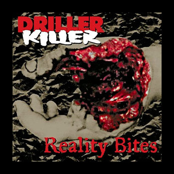 DRILLER KILLER - Reality Bites