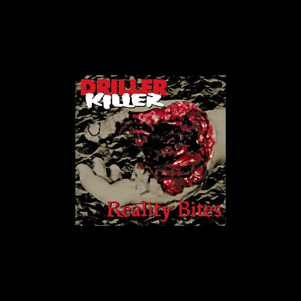 DRILLER KILLER - Reality Bites