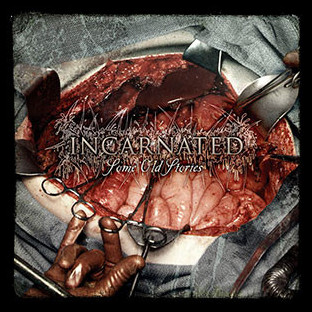 INCARNATED - Some Old Stories