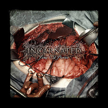 INCARNATED - Some Old Stories