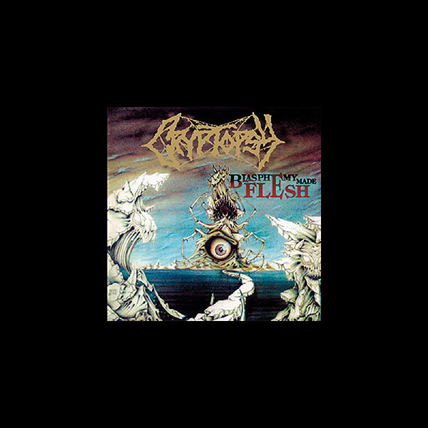 CRYPTOPSY - Blasphemy Made Flesh