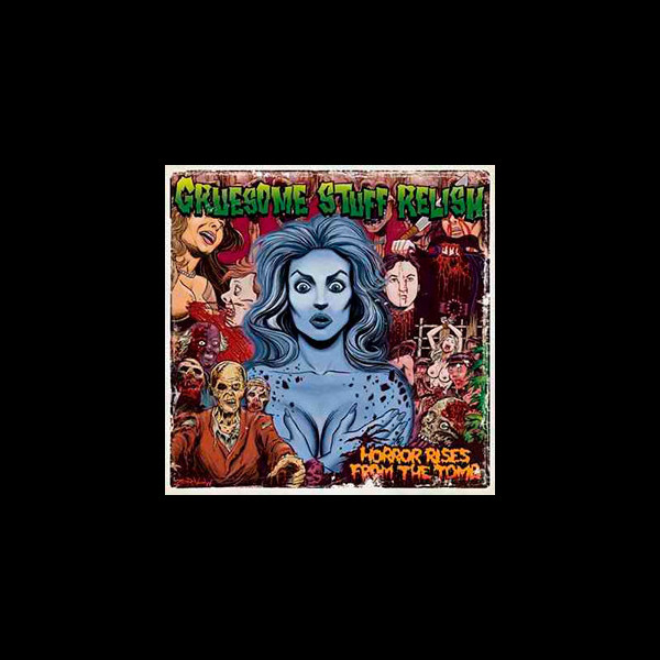 GRUESOME STUFF RELISH - Horror Rises from the Tomb
